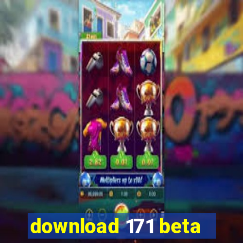 download 171 beta